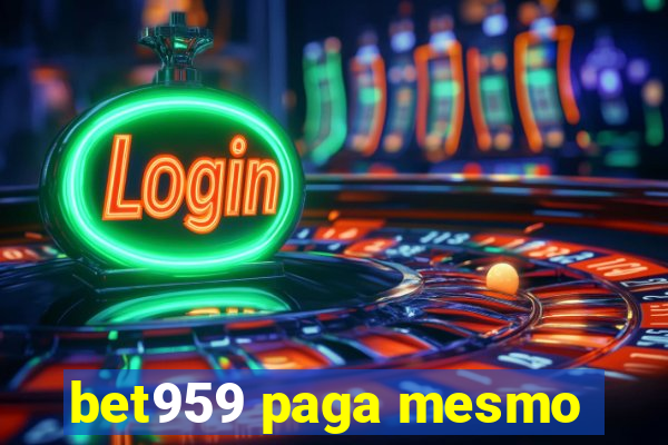 bet959 paga mesmo